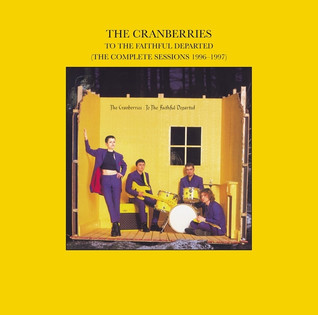 The Cranberries - To The Faithful Departed (The Complete Sessions 1996-1997) Alternative Rock