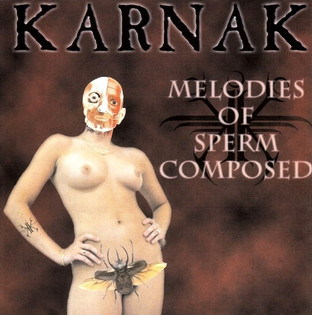Karnak - Melodies Of Sperm Composed (2001) Avantgarde Progressive Death Metal