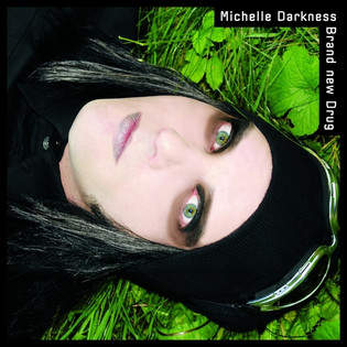 Michelle Darkness - Brand New Drug (2007)