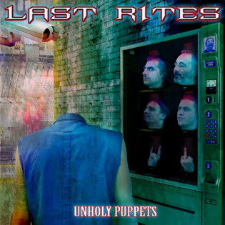 Last Rites - Unholy Puppets (2016)