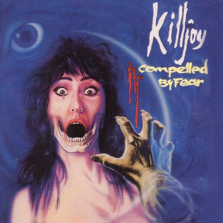 Killjoy - Compelled By Fear (1990)