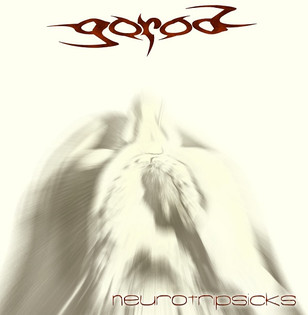 Gorod - Neurotripsicks (2005)
