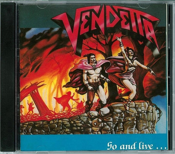 Vendetta - Go And Live... Stay And Die (1987) Thrash Metal