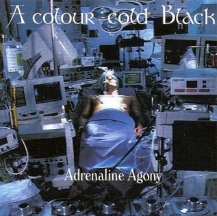 A Colour Cold Black - Adrenaline Agony (2000)