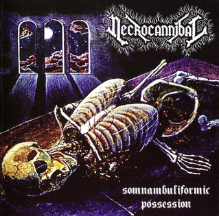 Necrocannibal - Somnambuliformic Possession (1994) [Reissue 2015]