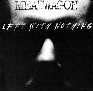 Meatwagon - Left With Nothing (1996) Thrash Metal