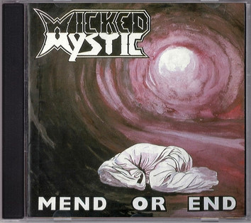 Wicked Mystic - Mend Or End (1994) Thrash Metal