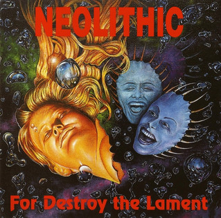 Neolithic - For Destroy The Lament (1996)