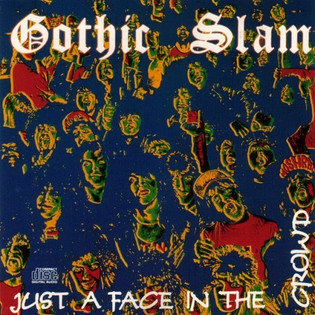 Gothic Slam - Just A Face In The Crowd (1989)